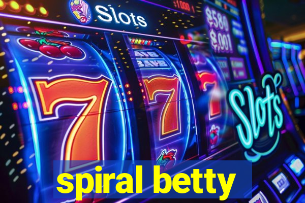 spiral betty